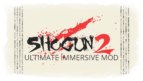 [mod] Shogun 2 Ultimate Immersive Mod R Totalwar