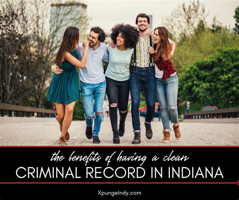 The Benefits Of A Clean Criminal Record In Indiana Erase Your Past Top Rated Indiana