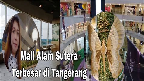 The Biggest Mall Review Kondisi Terkini Mall Alam Sutera Tangerang