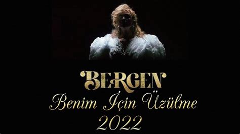 Bergen Benim İçin Üzülme Vokal ile 2022 YouTube