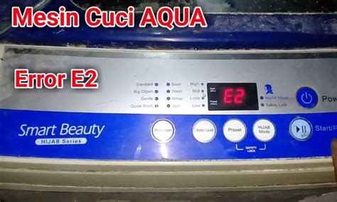 Penyebab Dan Cara Mengatasi Mesin Cuci Aqua Error E