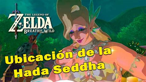 Consejos Y Trucos De Zelda Breath Of The Wild Fuente De La Gran Hada Seddha Youtube