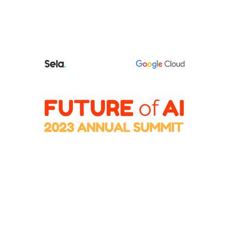 Future of AI 2023 Annual Summit | Sela.