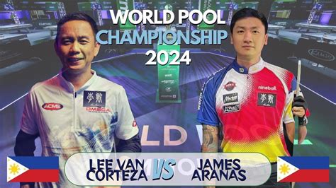 Lee Van Corteza Vs James Aranas World Pool Championship Youtube