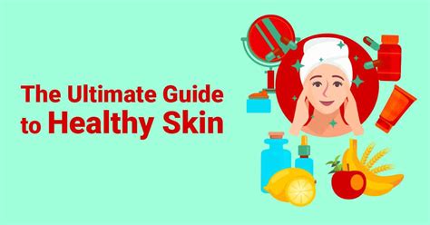 The Ultimate Guide To Healthy Skin Basics Types Routing And More