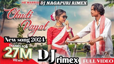 Chudi Payal चूड़ी पायल Dj Song Nagpuri Remix New Trending Song Dj