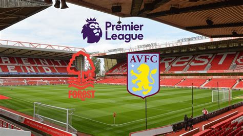 Nottingham Forest X Aston Villa Onde Assistir Ao Vivo Horário E