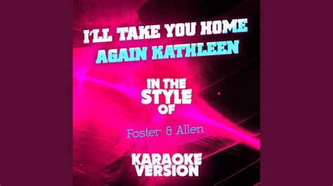 I Ll Take You Home Again Kathleen In The Style Of Foster Allen