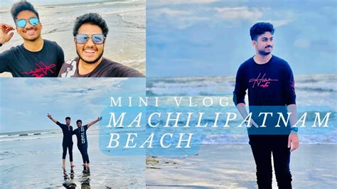 Machilipatnam Beach Mini Vlog - YouTube