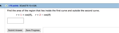 Solved Find The Area Of The Region That Lies Inside The Chegg