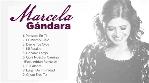 Lo Mejor De Marcela Gandara Mix 2021 Vastago Play Youtube