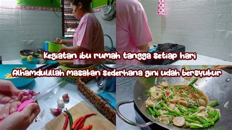 KEGIATAN RUTIN SETIAP HARI IRT DI RUMAH MASAK MENU RUMAHAN BUDGET 20