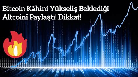 Bitcoin Kâhini Yükseliş Beklediği Altcoini Paylaştı Dikkat Kripto