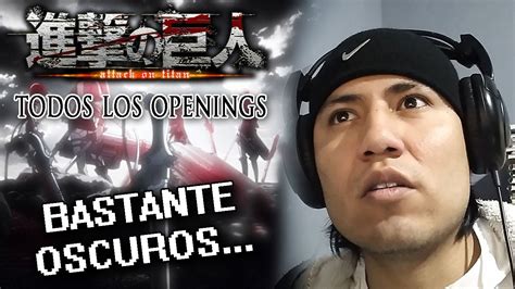 Sujeto Cualquiera Reacciona A Los Openings De Shingeki No Kyojin Youtube