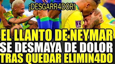 El Desg4rrador Llanto De Neymar Tras La Eliminacion De Brasil En Manos De Croacia Youtube