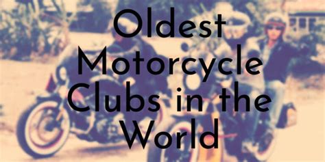 10 Oldest Motorcycle Clubs in the World - Oldest.org