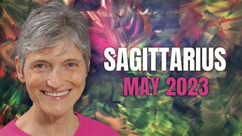 Sagittarius May 2023 Astrology Horoscope Forecast Youtube