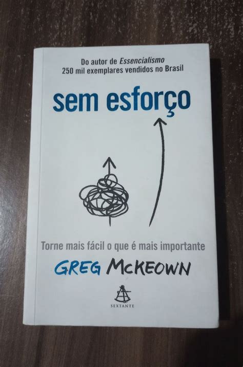 Sem Esforço Torne Mais Fácil O Que É Mais Importante Livro Usado