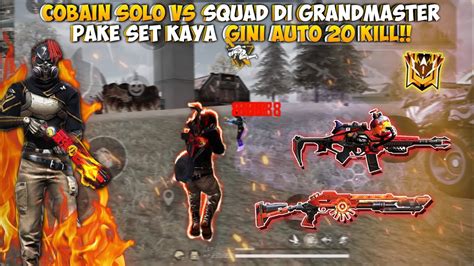 Kill Solo Vs Squad Di Grandmaster Ternyata Gini Rasanya Solo Squad