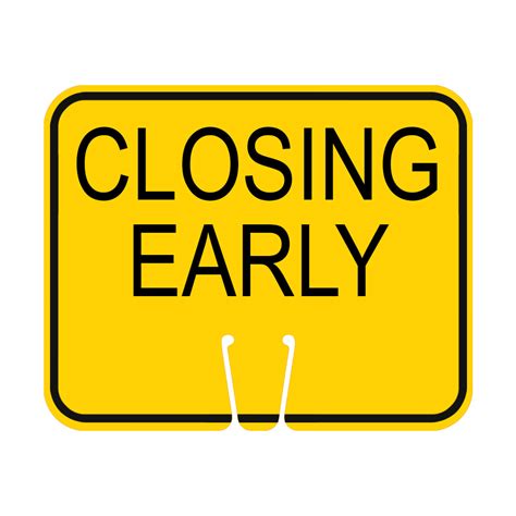 Closing Early Sign Template