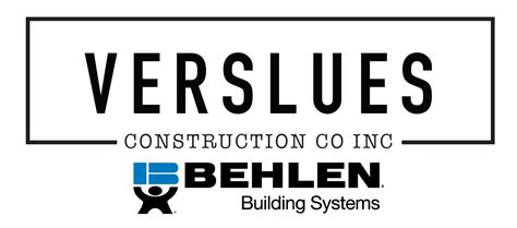 BEHLEN BUILDING SYSTEMS — Verslues Construction