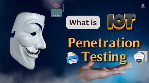 What Is IoT Penetration Testing IoT Devices Scanning Drop