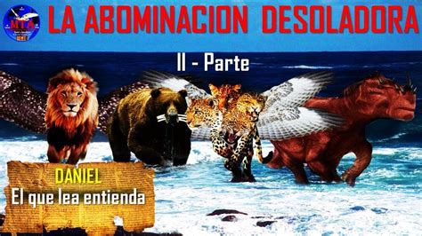 LA ABOMINACION DESOLADORA II PARTE YouTube