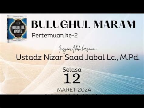 Ustadz Nizar Saad Jabal Lc M Pd Bulughul Maram Youtube