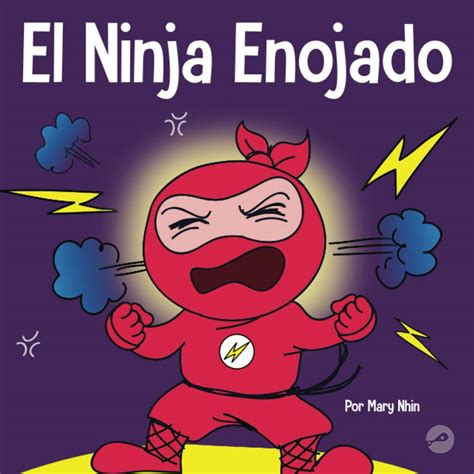 Buy El Ninja Enojado Un Libro Para Niños Sobre La Lucha Y El Manejo De