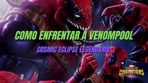 Gu A Contra Venompool Legendario Eclipse C Smico Mcoc Youtube