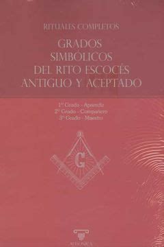 Libro Rituales Completos Grados Simb Licos Del Rito Escoc S Antiguo Y