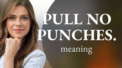 Pull No Punches Understanding The Phrase Youtube