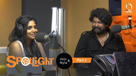 Radio Mango Spotlight Ft Joju George Nyla Usha With Rj Karthikk