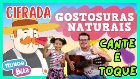 Mundo Bita Gostosuras Naturais CIFRADA E CANTADA YouTube