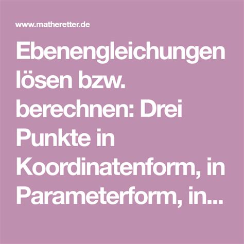 Ebenengleichungen lösen bzw berechnen Drei Punkte in Koordinatenform