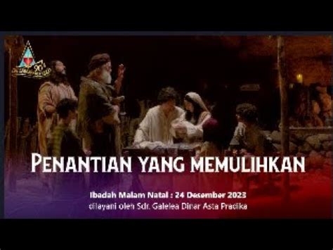 Ibadah Malam Natal Desember Penantian Yang Memuliakan Youtube