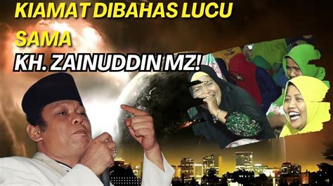 Ciri Ciri Manusia Akhir Zaman Ceramah Lucu KH Zainuddin MZ YouTube