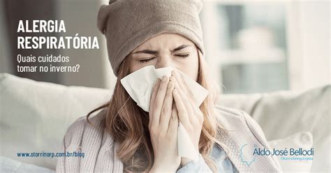 Tenho Alergia Respirat Ria Que Cuidados Tomar No Per Odo Do Inverno