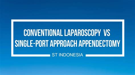 Conventional Laparoscopy VS Single Port Approach Appendectomy YouTube