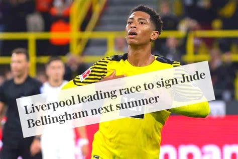 What Fans Should Know About New Jude Bellingham To Liverpool Transfer Update Liverpool Fc