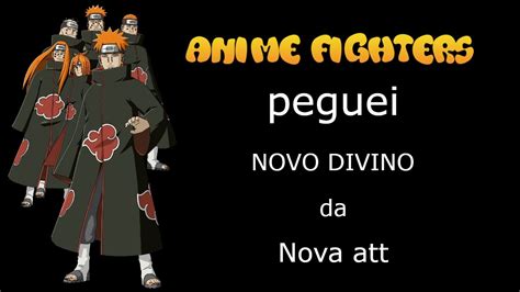 Anime Fighters Nova Att E Peguei O Novo Divino Youtube