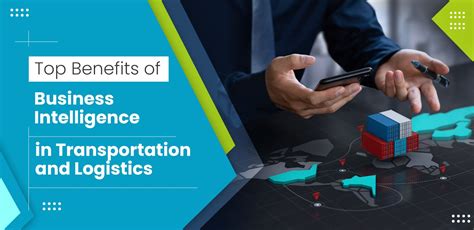 Top Benefits Of Business Intelligence In Transportation And Logistics