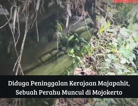 Luar Biasa Diduga Peninggalan Kerajaan Majapahit Sebuah Perahu Masa