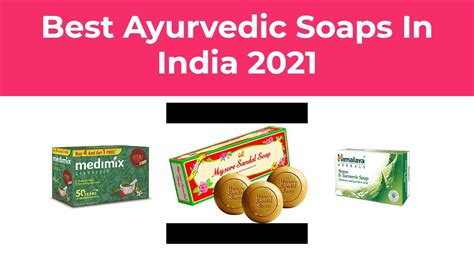 10 Best Ayurvedic Soaps In India 2021 Youtube