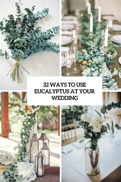 32 Ways To Use Eucalyptus At Your Wedding Weddingomania