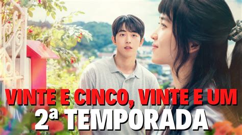 VINTE E CINCO VINTE E UM 2ª TEMPORADA QUANDO CHEGA NA NETFLIX YouTube