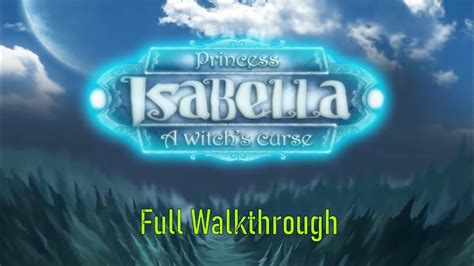 Let S Play Princess Isabella A Witch S Curse Full Walkthrough