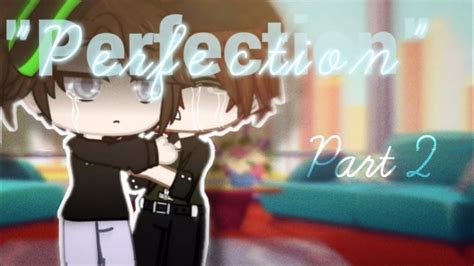 Gay GCMM Perfection Part 2 3 Gacha Club Mini Movie YouTube