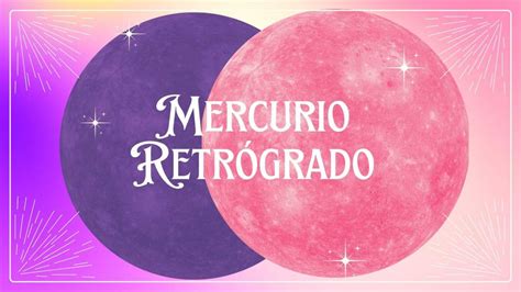 Comunidad Fan Novedades Mercurio Está Retrógrado ¿cómo Afecta A Tu