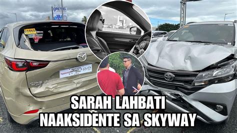 SARAH LAHBATI AT PAMILYA NASANGKOT SA AKSIDENTE SA SKYWAY YouTube